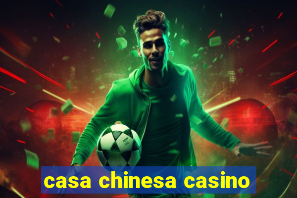 casa chinesa casino
