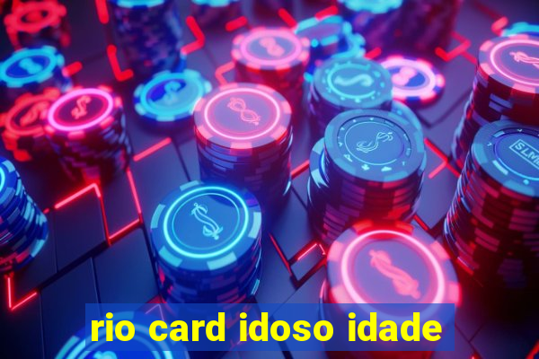 rio card idoso idade