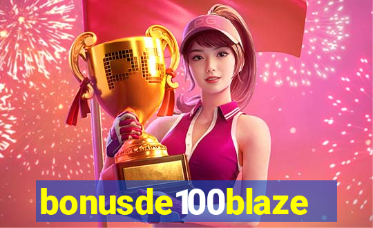 bonusde100blaze