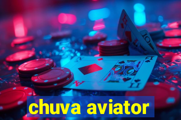 chuva aviator