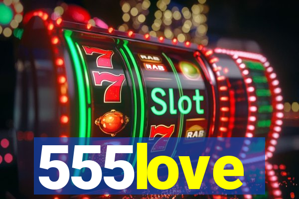 555love
