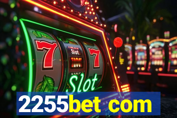 2255bet com