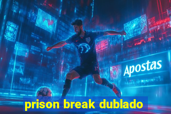 prison break dublado