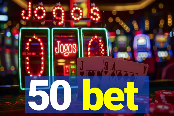 50 bet
