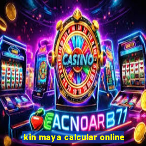 kin maya calcular online