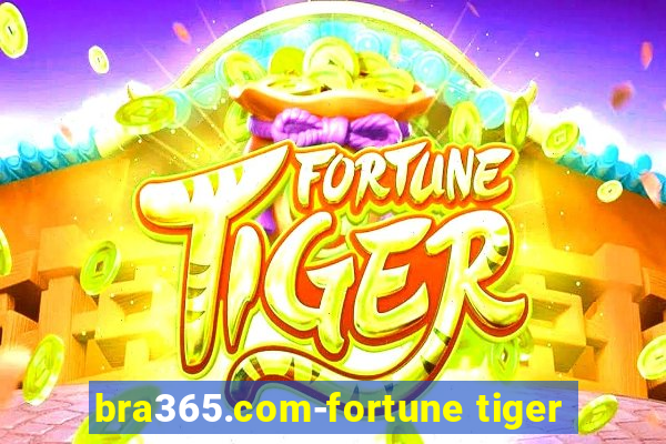 bra365.com-fortune tiger
