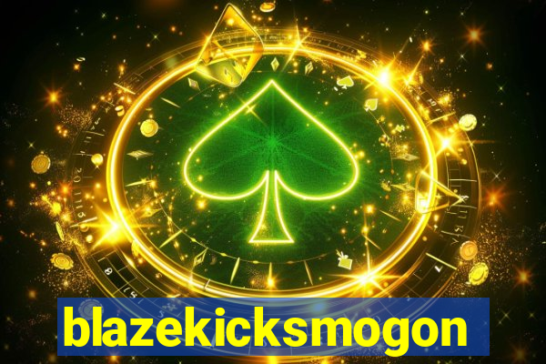 blazekicksmogon