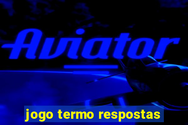 jogo termo respostas