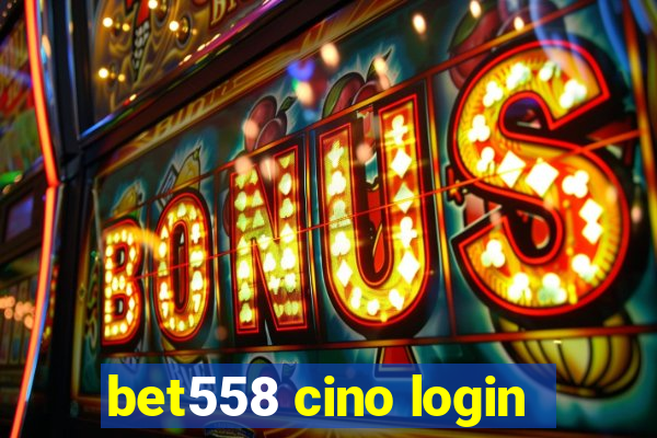bet558 cino login