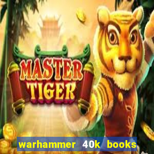 warhammer 40k books where to start