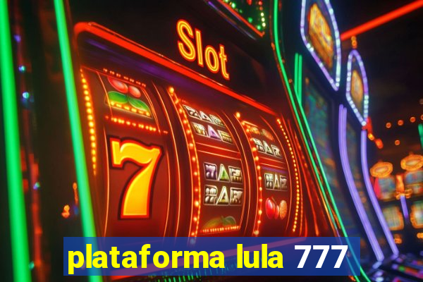 plataforma lula 777