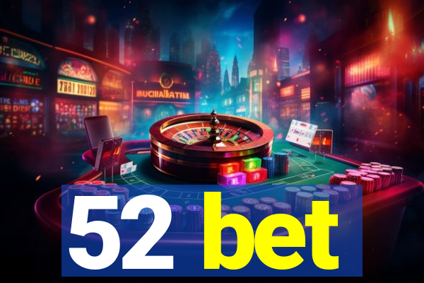 52 bet