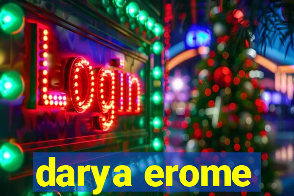 darya erome