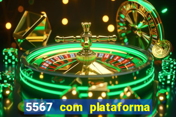 5567 com plataforma de jogos