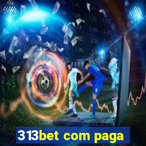 313bet com paga