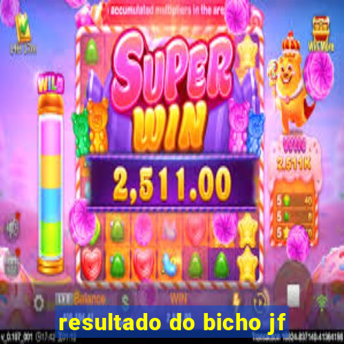 resultado do bicho jf