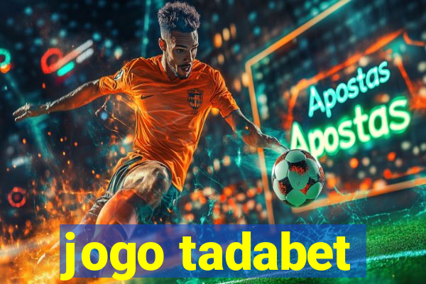 jogo tadabet
