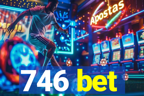 746 bet