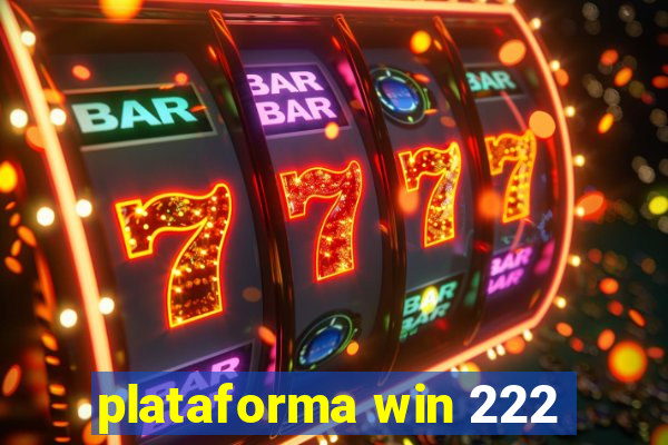 plataforma win 222
