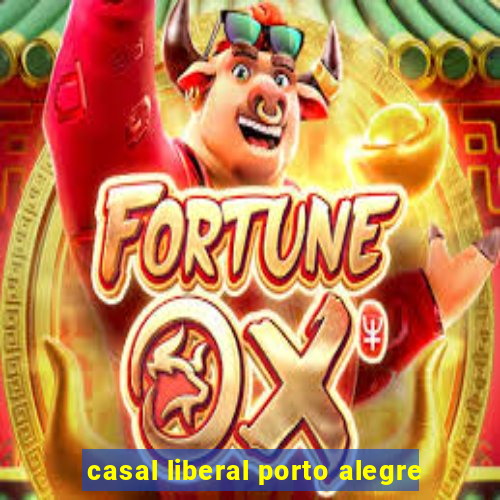 casal liberal porto alegre