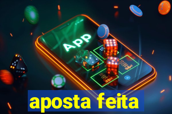 aposta feita