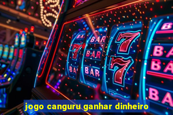 jogo canguru ganhar dinheiro