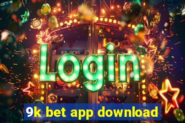 9k bet app download