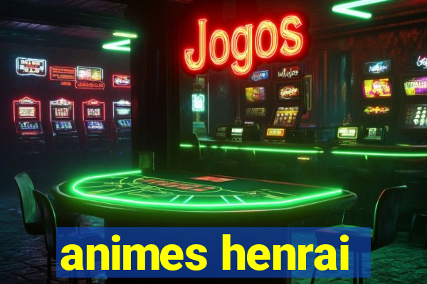animes henrai