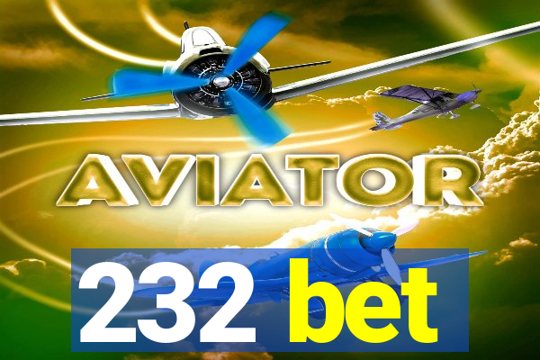 232 bet