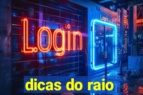 dicas do raio