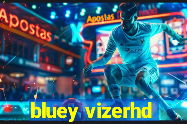 bluey vizerhd