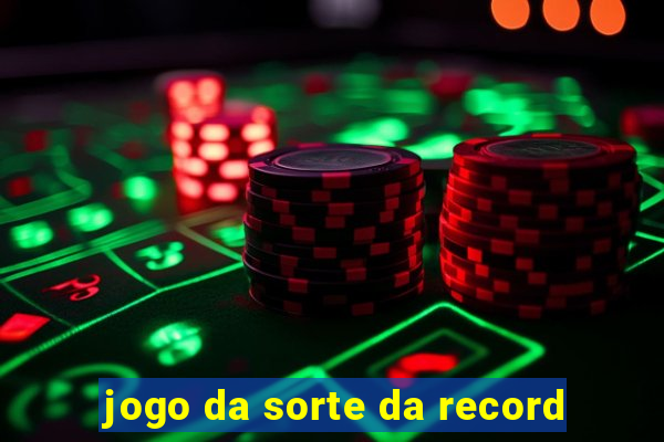 jogo da sorte da record