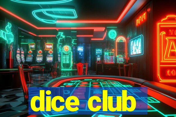 dice club