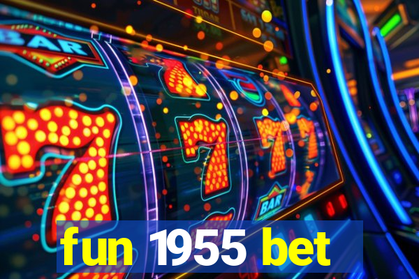 fun 1955 bet