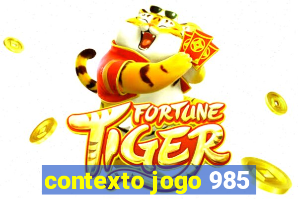 contexto jogo 985