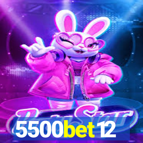 5500bet12
