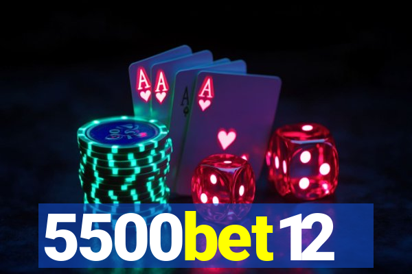 5500bet12