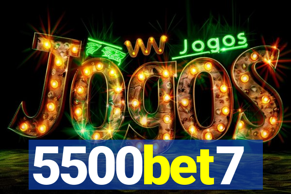 5500bet7
