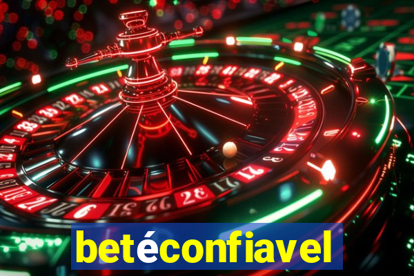 betÃ©confiavel
