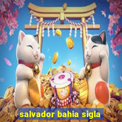 salvador bahia sigla