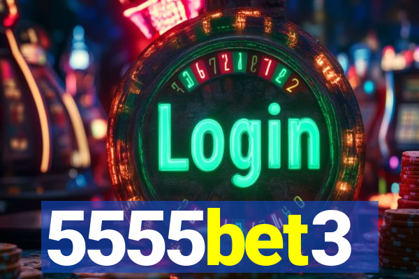 5555bet3