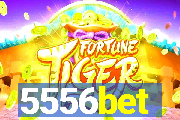 5556bet