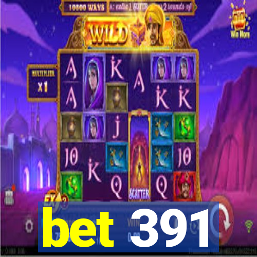 bet 391