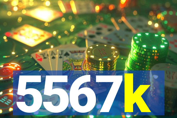 5567k