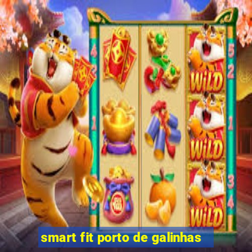 smart fit porto de galinhas