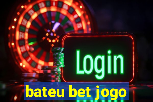 bateu bet jogo