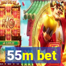 55m bet
