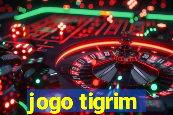 jogo tigrim