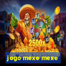 jogo mexe mexe