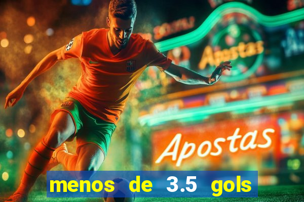 menos de 3.5 gols o que significa betano